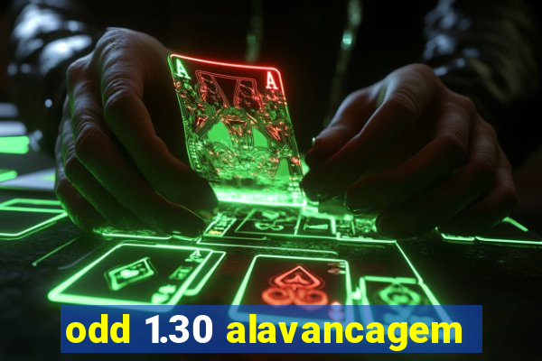 odd 1.30 alavancagem